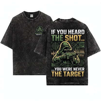 Funny Sniper Tactical Military Gift If You Heard A Shot Never The Target Unisex Wash T-Shirt