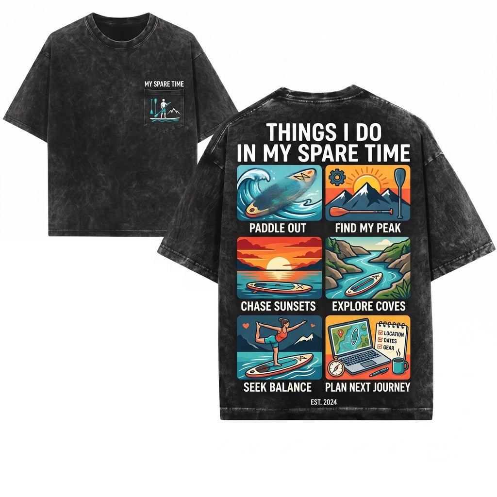 Things I Do In Spare Time Stand Up Paddleboard SUP Outdoor Adventure Watersports Gift Unisex Wash T-Shirt