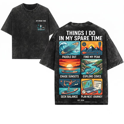 Things I Do In Spare Time Stand Up Paddleboard SUP Outdoor Adventure Watersports Gift Unisex Wash T-Shirt