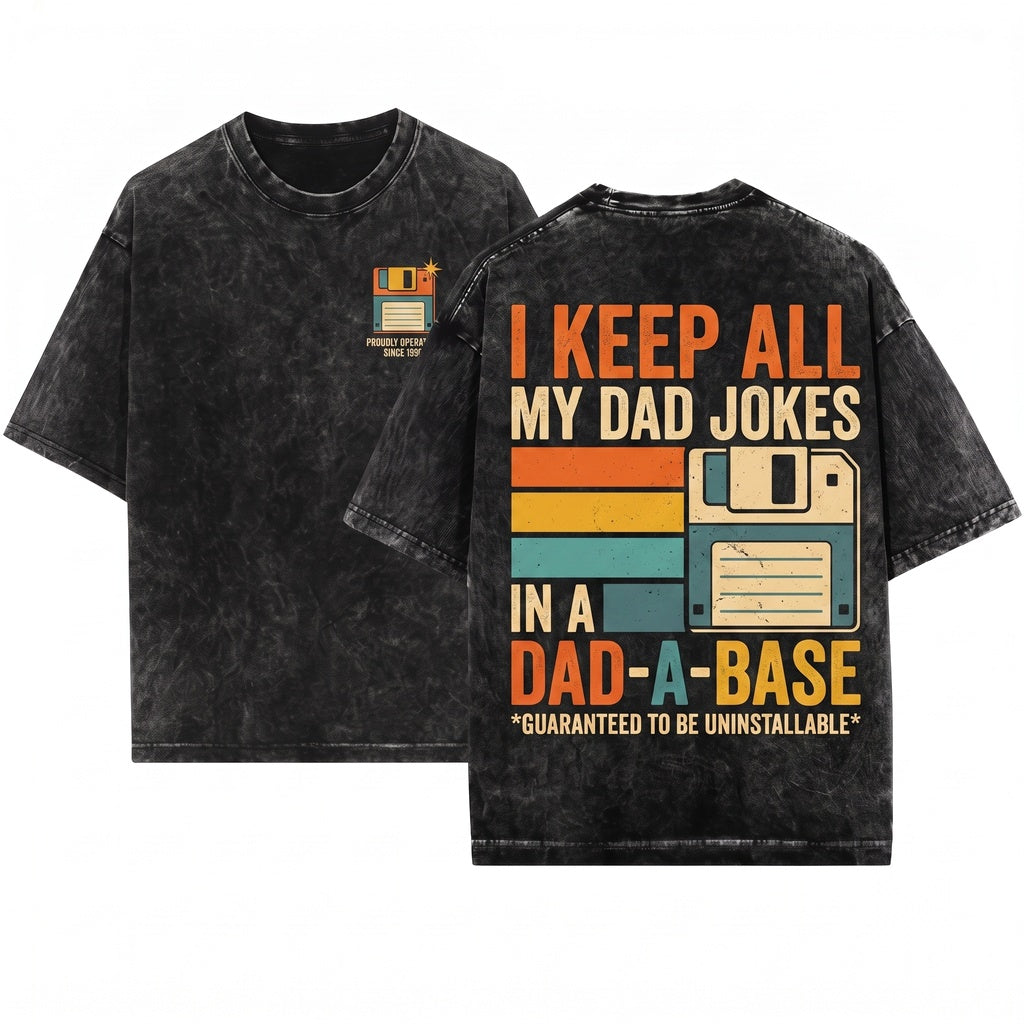 Funny Father Vintage Gift Keep All My Dad Jokes In A Database Unisex Wash T-Shirt
