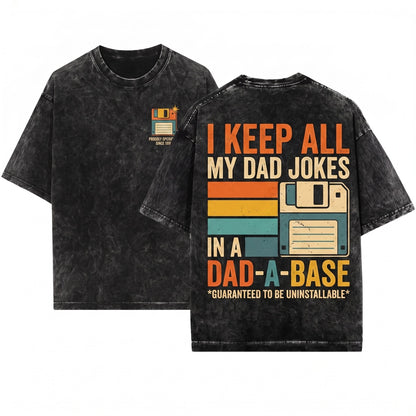 Funny Father Vintage Gift Keep All My Dad Jokes In A Database Unisex Wash T-Shirt