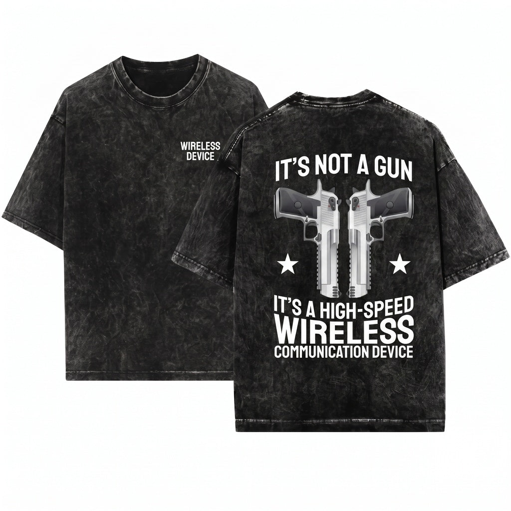 Its Not A Gun Wireless Communication Device Funny 2nd Amendment Gift Unisex Wash T-Shirt