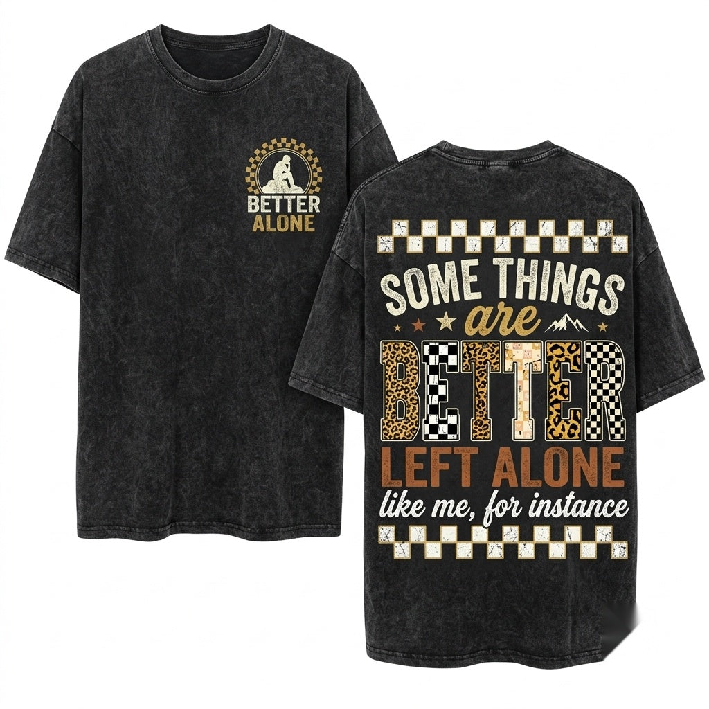Funny Sarcastic Quote Retro Leopard Checkered Some Things Are Better Left Alone Like Me For Instance Unisex Wash T-Shirt