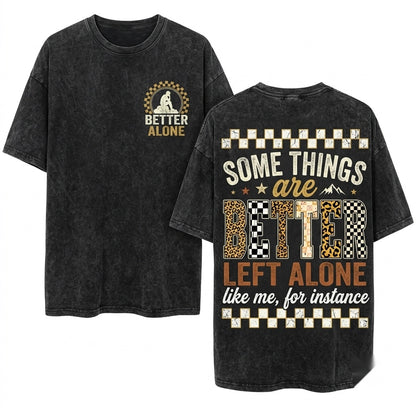 Funny Sarcastic Quote Retro Leopard Checkered Some Things Are Better Left Alone Like Me For Instance Unisex Wash T-Shirt