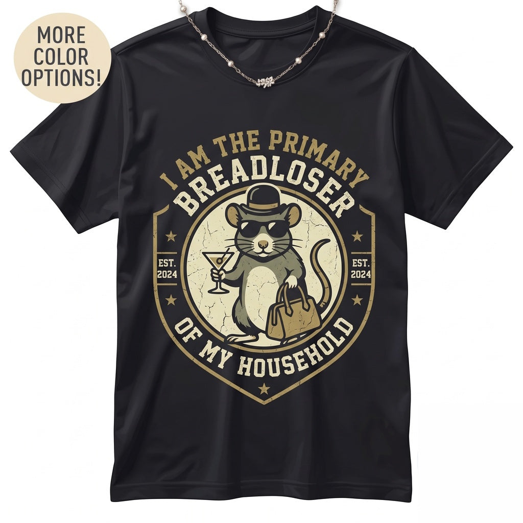 I Am The Primary Breadloser Of My Household Funny Rat Meme Novelty Graphic Unisex TShirt