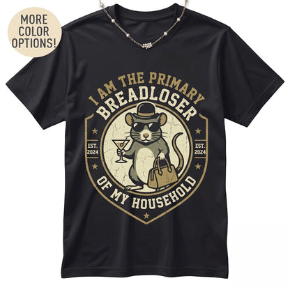 I Am The Primary Breadloser Of My Household Funny Rat Meme Novelty Graphic Unisex TShirt