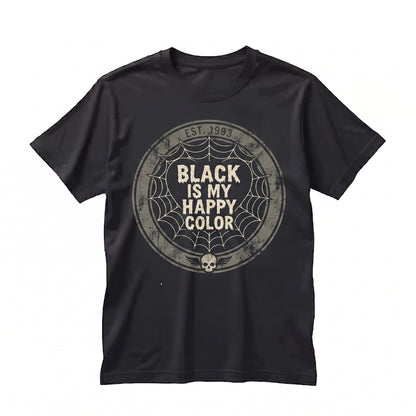Black Is My Happy Color Funny Goth Emo Aesthetic Dark Humor Grunge Sweater Gift for Her Unisex TShirt