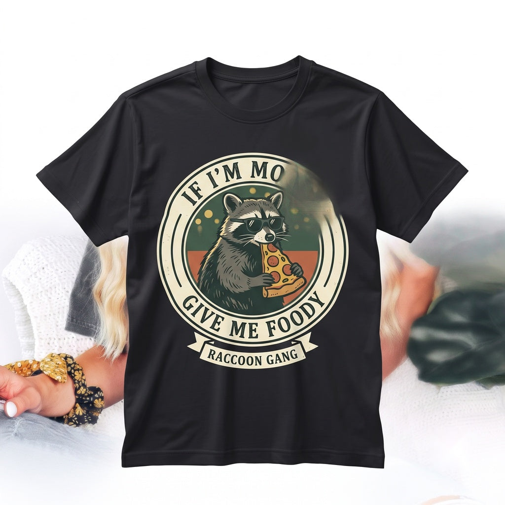 If Im Moody Give Me Foody Funny Raccoon Eating Pizza Sarcastic Food Lover Retro Graphic Gift Unisex TShirt
