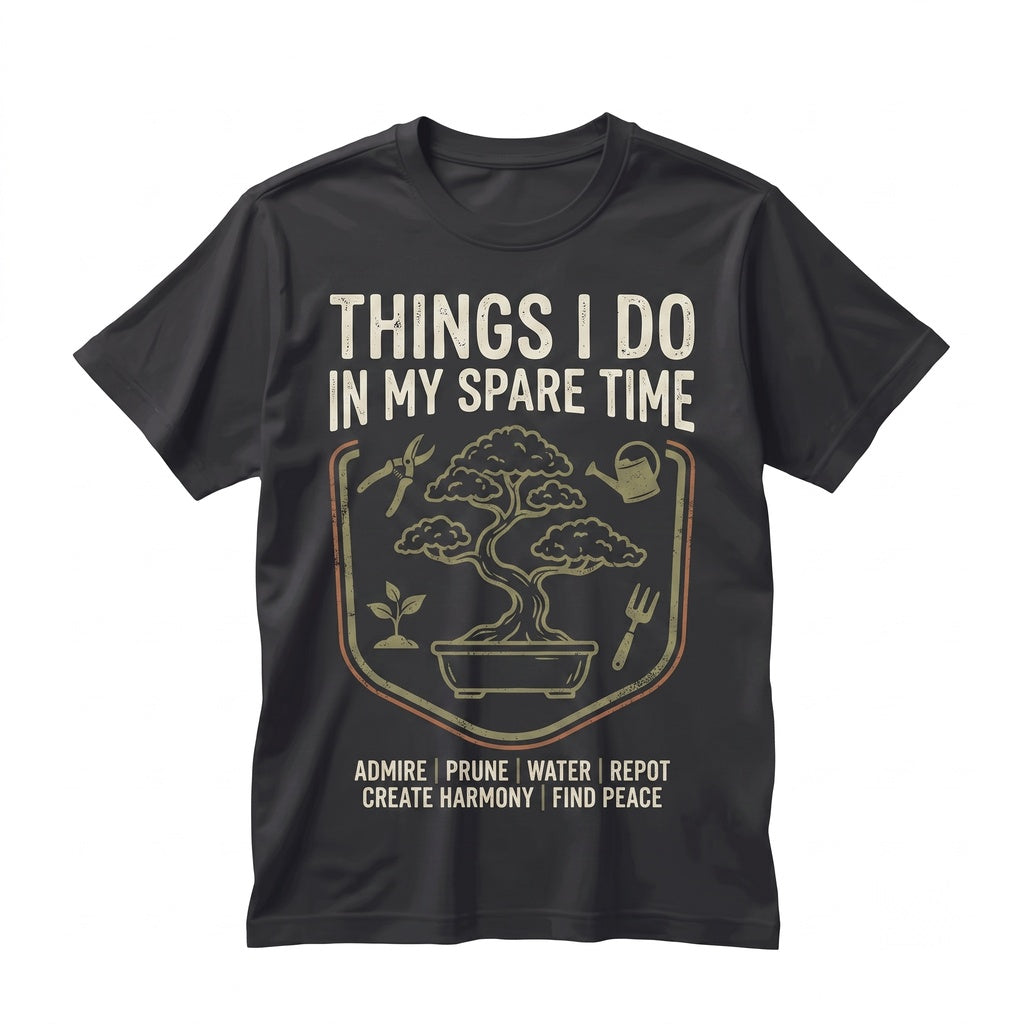 Bonsai Tree Gardening Graphic Apparel Things I Do In My Spare Time Japanese Zen Plant Lover Gifts Unisex TShirt