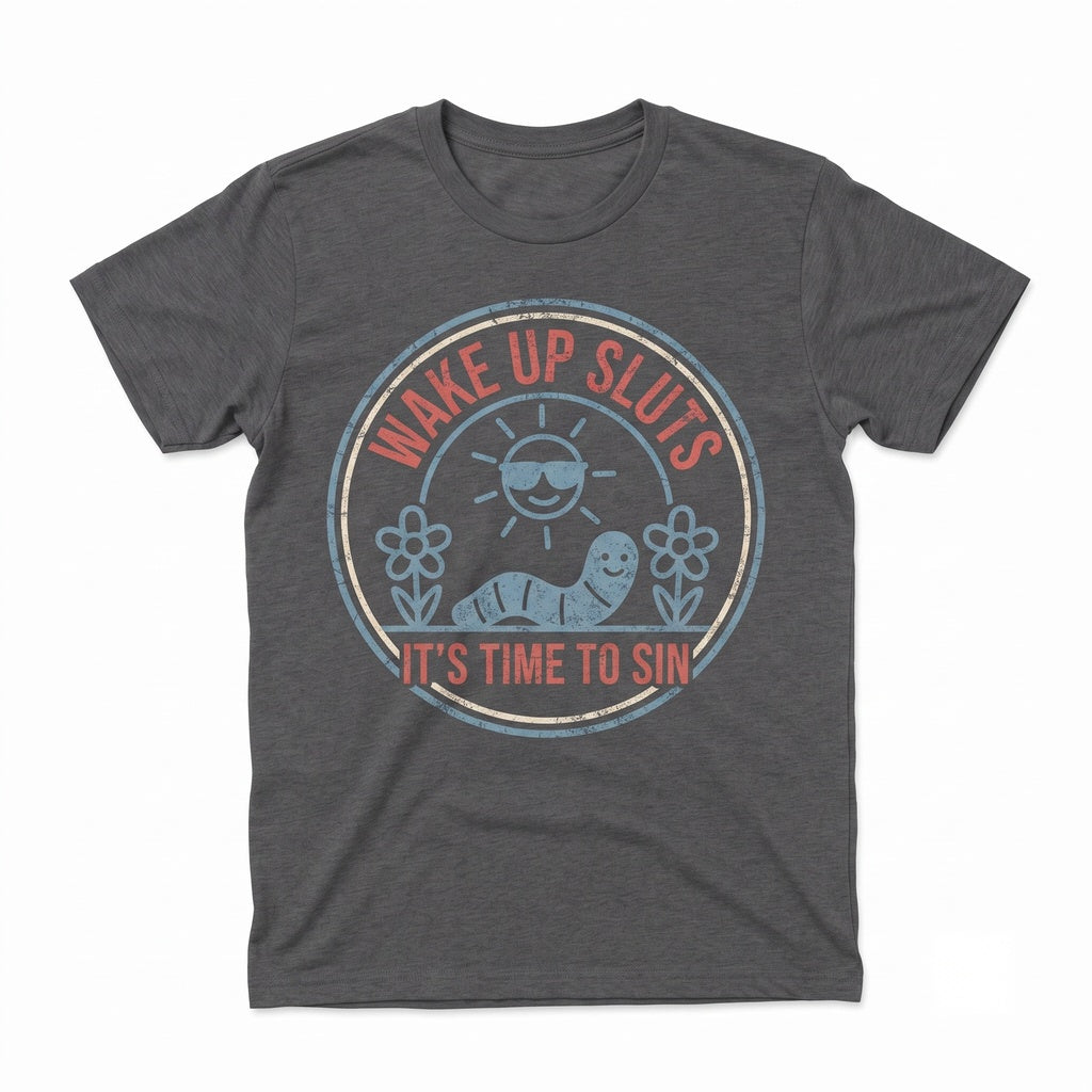 Wake Up Sluts Top, Funny Animal Meme Graphic Apparel, Sarcastic Cursed Humor Viral Unisex TShirt