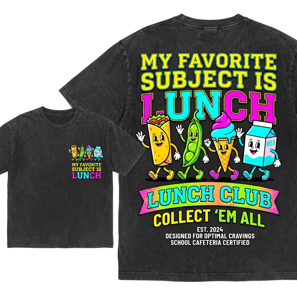 My Favorite Subject Is Lunch Cute Back To School First Day Food Gift Adult Unisex Wash T-Shirt