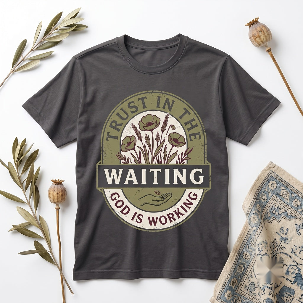In The Waiting God Is Working Floral Faith Bible Verse Christian Religious Unisex TShirt