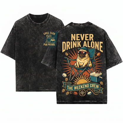 Pug Never Drink Alone Graphic Tee - Funny Dog Drinking Buddy Western Mom Dad Gift Outdoor Camping Chair Unisex Heavyweight Garment-Dyed T-Shirt