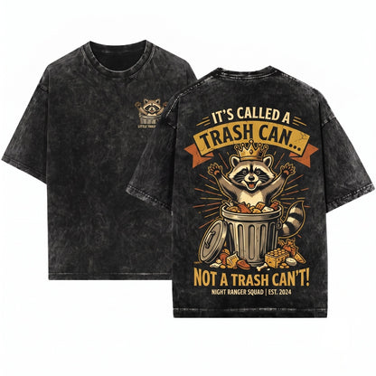 Its Called Trash Can Not Cannot Funny Raccoon Wildlife Humor Animal Lover Gift Unisex Wash T-Shirt