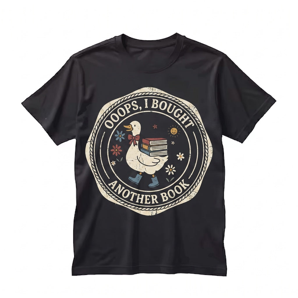 Oops I Bought Another Book Silly Goose Funny Reader Bibliophile Novel Graphic Gift Unisex TShirt