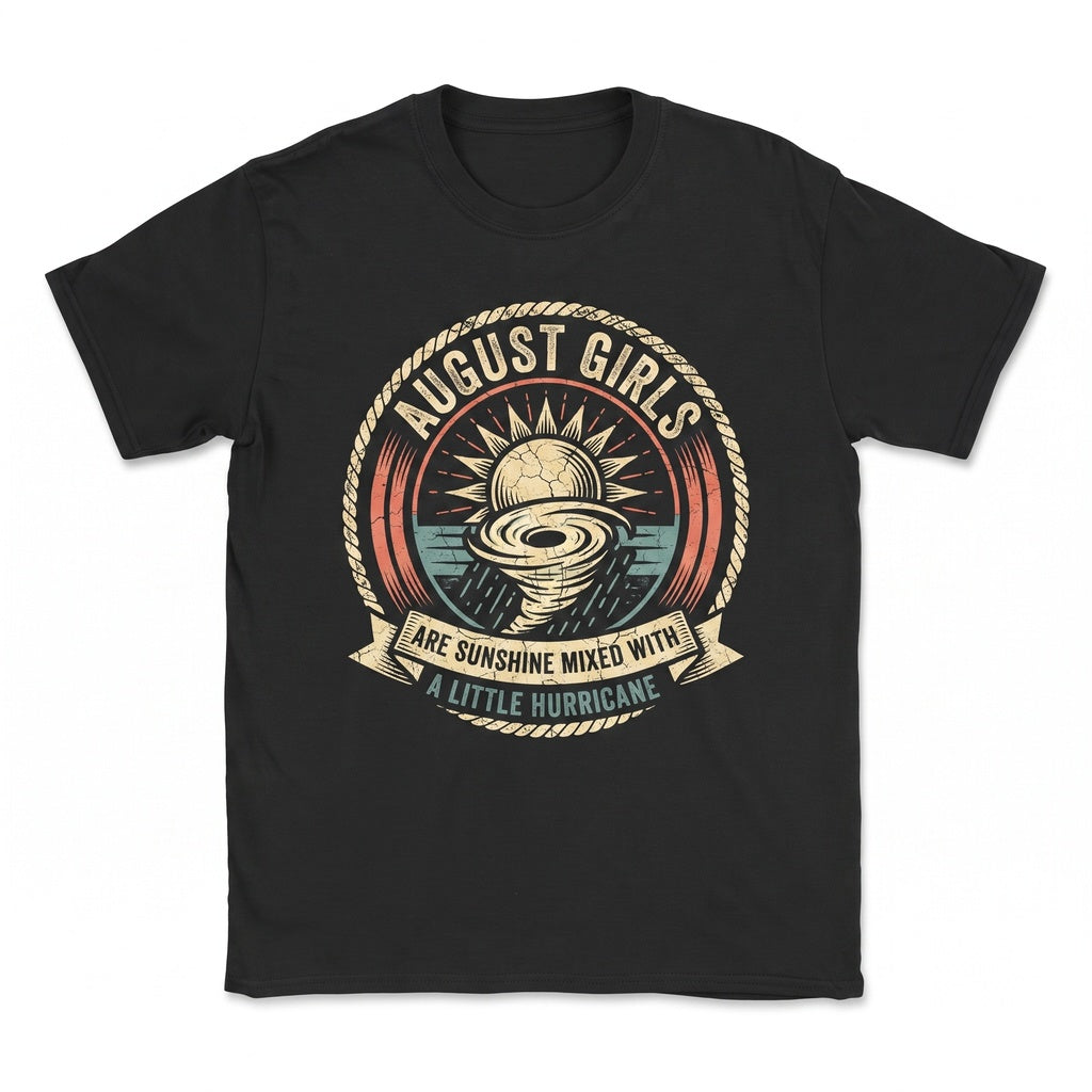 August Birthday Girl Graphic Tee Gift Apparel Unisex TShirt