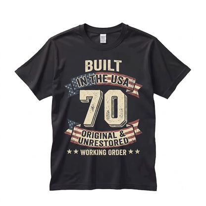 Built 70 Years Ago Original Unrestored Funny 70th Birthday Vintage Graphic Gift Novelty Unisex TShirt