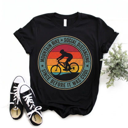 Funny I Was Social Distancing Before It Cool Mountain Bicycle Cyclist Rider Graphic Gift Unisex TShirt