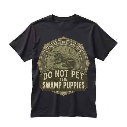 Funny Do Not Pet The Swamp Puppies All