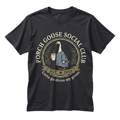 Porch Goose Social Club Funny Grandma Mama Gotta Go Dress Silly Lawn Bird Apparel Unisex TShirt
