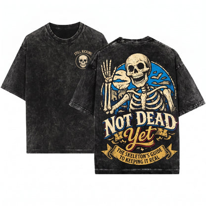 Funny Skeleton Not Dead Yet Distressed Gothic Spooky Halloween Vintage Graphic Undead Skull Cool Unisex Wash T-Shirt