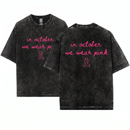 In October We Wear Pink Ribbon Breast Cancer Awareness Month Survivor Support Gift Unisex Wash T-Shirt