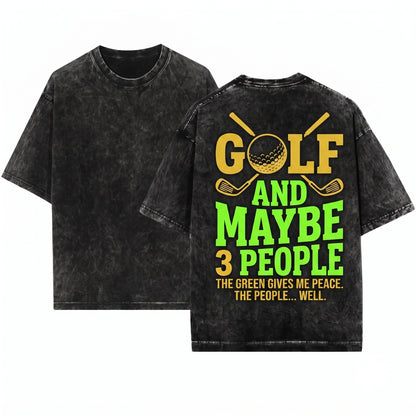 I Like Golf Maybe Three People Funny Dad Grandpa Coach Gift Unisex Wash T-Shirt