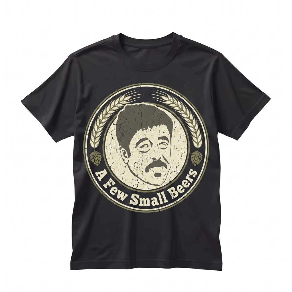 Funny A Few Small Beers Mug Graphic Coffee Drinker Novelty Battle Humor Top Unisex TShirt