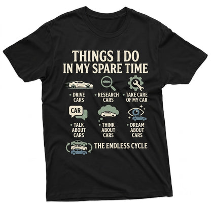 Things I Do In My Spare Time Funny Car Guy Lover Birthday Gift For Husband Men Mechanic Graphic Tee Apparel Unisex TShirt