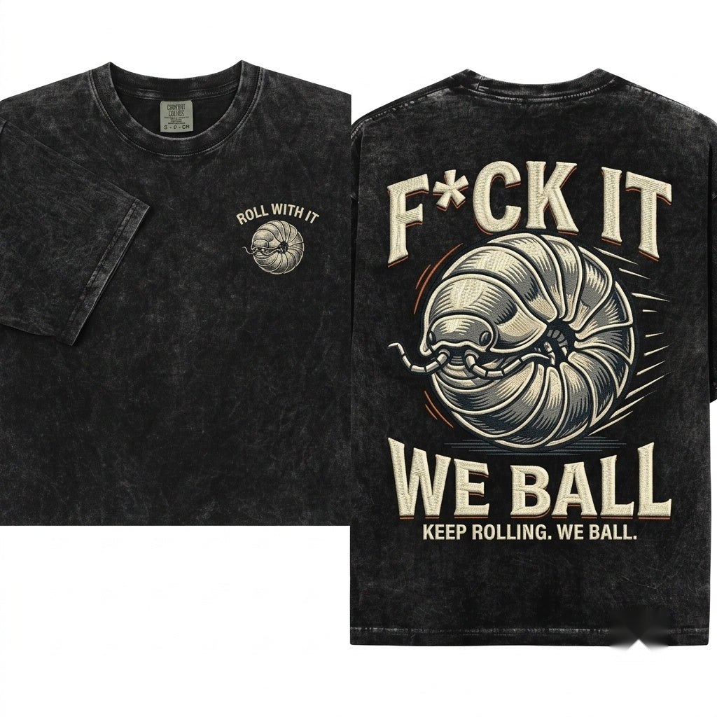 F It We Ball Funny Roly Poly Embroidered Unisex Wash T-Shirt