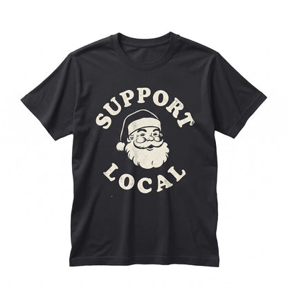 Support Local Small Business Owner Holiday Christmas Pullover Entrepreneur Advocate Gift Apparel Unisex TShirt