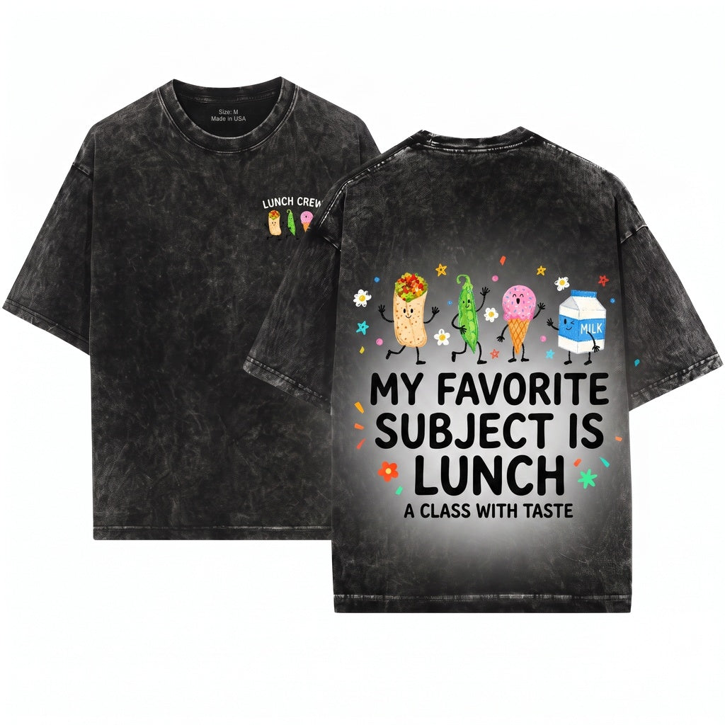 My Favorite Subject Is Lunch Back To School Cute Food First Day Gift Adult Unisex Wash T-Shirt