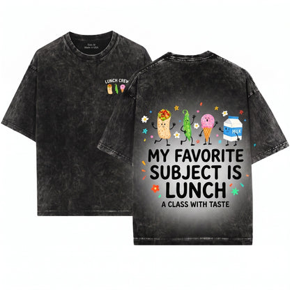 My Favorite Subject Is Lunch Back To School Cute Food First Day Gift Adult Unisex Wash T-Shirt