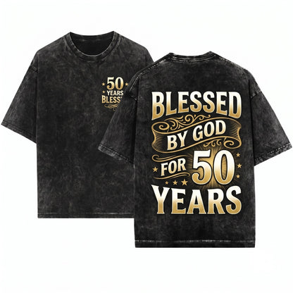 Blessed By God 50 Years Birthday Anniversary Faith Religious Christian Gift Unisex Wash T-Shirt