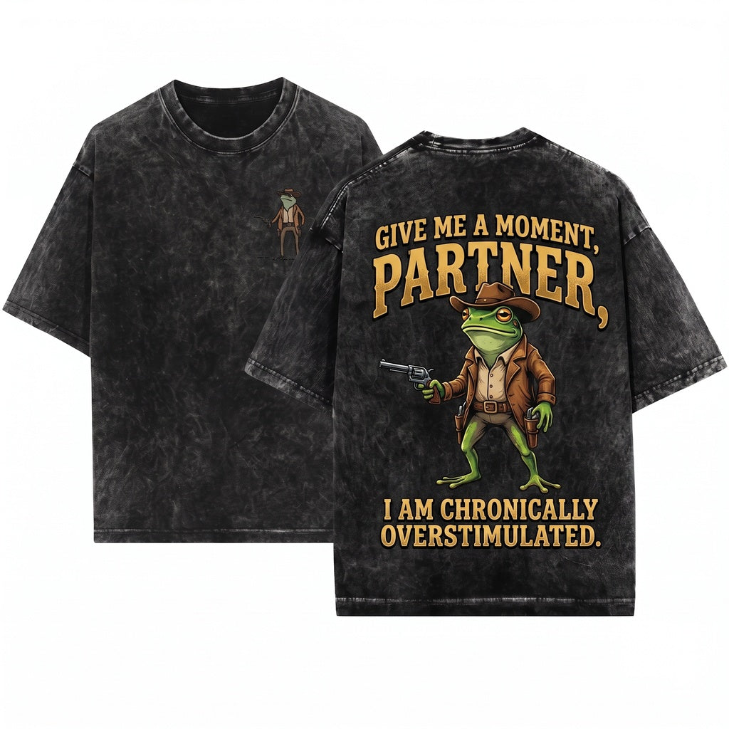 Hold On Partner Im Overstimulated Cowboy Frog Unhinged Weirdcore Gen Z Funny Meme Clothing Unisex Wash T-Shirt