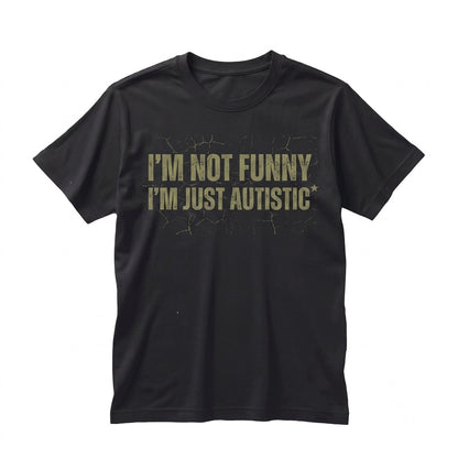 Im Not Funny Autistic And Gay Skeleton Meme Cursed Unhinged Funny Graphic Apparel Unisex TShirt