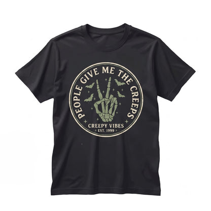 People Give Me The Creeps Sarcastic Dark Humor Snarky Skeleton Hand Funny Unisex TShirt