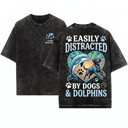 Easily Distracted by Dogs and Dolphins Cute Ocean Life Animal Lover Gift Pet Owner Vacation Heart Unisex Wash T-Shirt