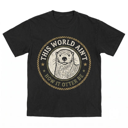 Funny Aint How It Otter Be Nonsense Meme Vintage Y2K Sea Animal Humor Silly Marine Wildlife Unisex TShirt