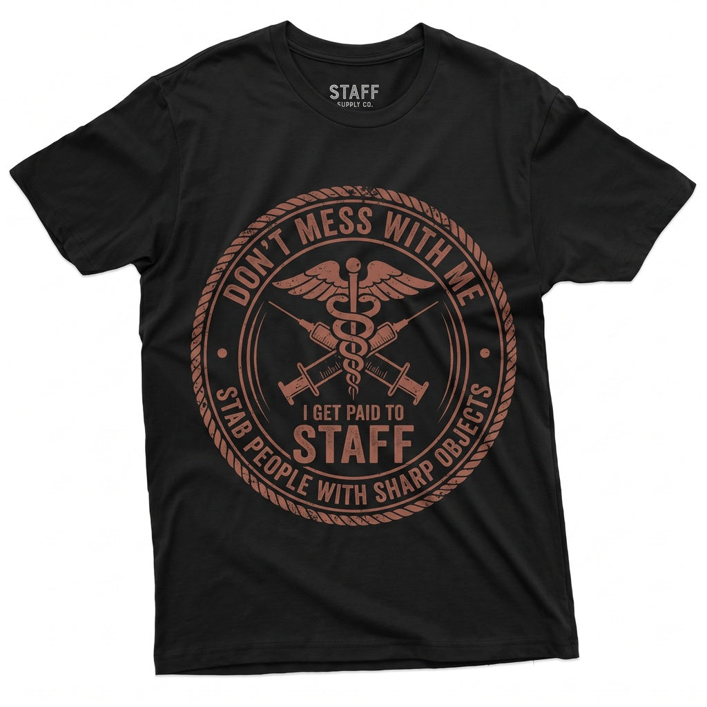 Funny Registered Nurse Dont Mess With Me Joke Novelty RN Medical Gift Apparel Graphic Unisex TShirt