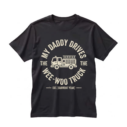 Cute My Daddy Drives The Wee-WOO Truck Fathers Day Dad Gift Graphic Unisex TShirt