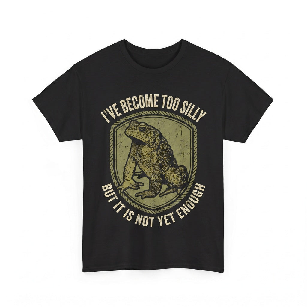 Ive Become Too Silly Frog Funny Meme Graphic Cotton Unisex TShirt