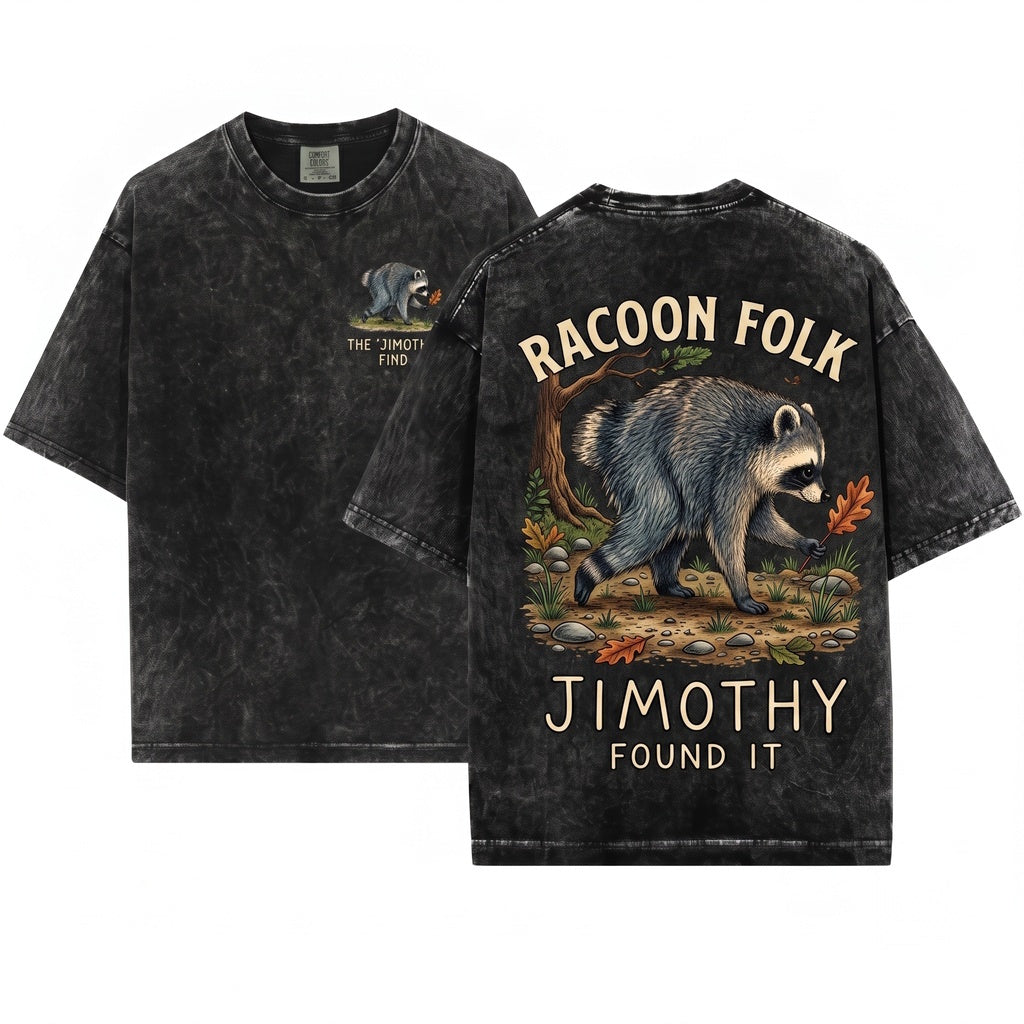 Jimothy Raccoon Found It Funny Viral Meme Cute Woodland Animal Graphic Nature Lover Gift Unisex Wash T-Shirt