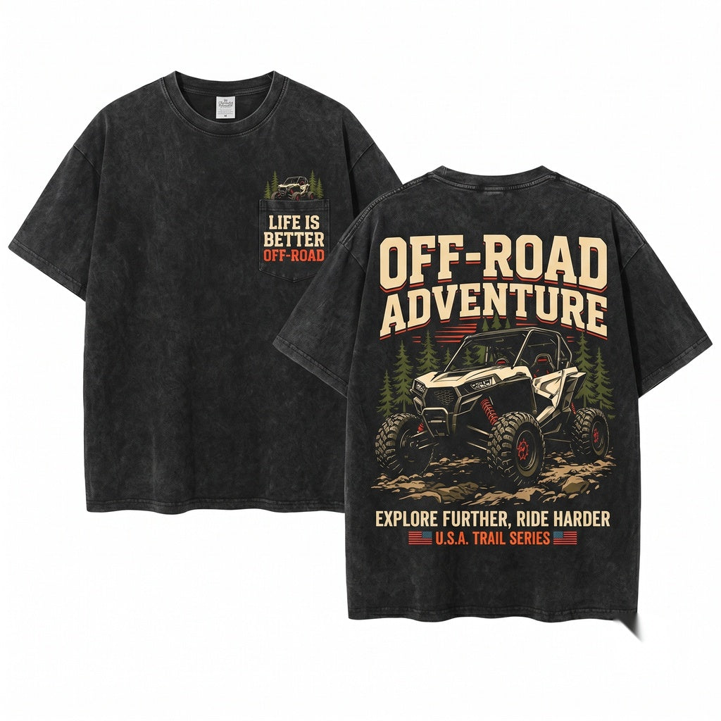 Life Is Better Offroad SXS UTV Side By Trail Rider Adventure Outdoors Gift Unisex Wash T-Shirt
