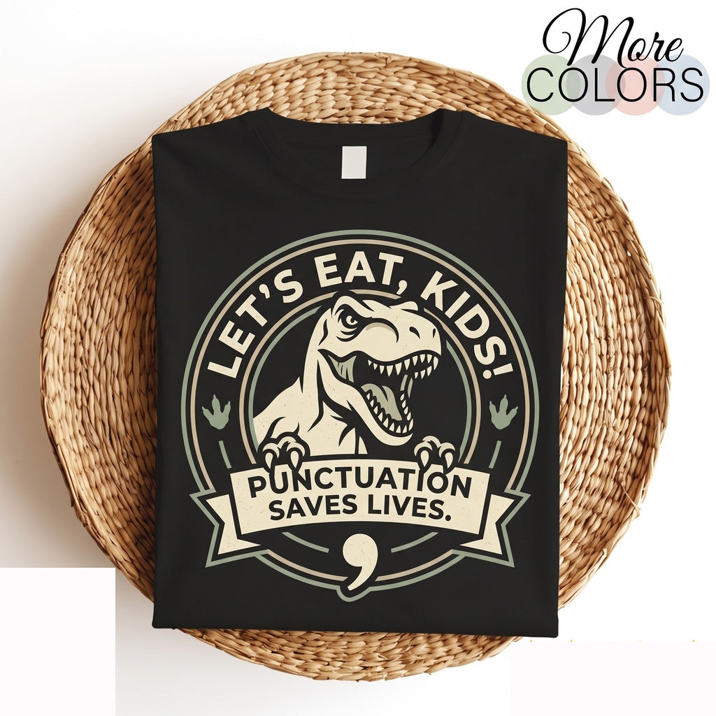 Funny Lets Eat Punctuation Saves Lives Teacher Gift Grammar Dinosaur Classroom Costume Graphic Unisex TShirt