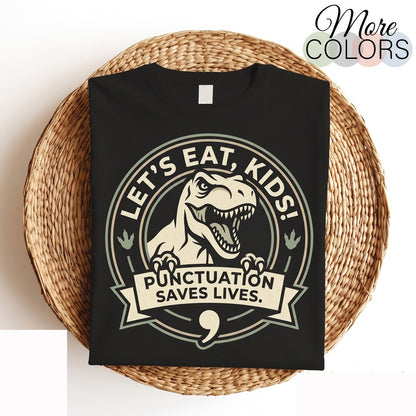 Funny Lets Eat Punctuation Saves Lives Teacher Gift Grammar Dinosaur Classroom Costume Graphic Unisex TShirt