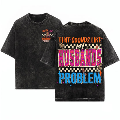 Grunge Leopard That Sounds Like My Husband’s Problem Sassy Wife Quote Husband Joke Wedding Humor Graphic Tee Unisex Wash T-Shirt