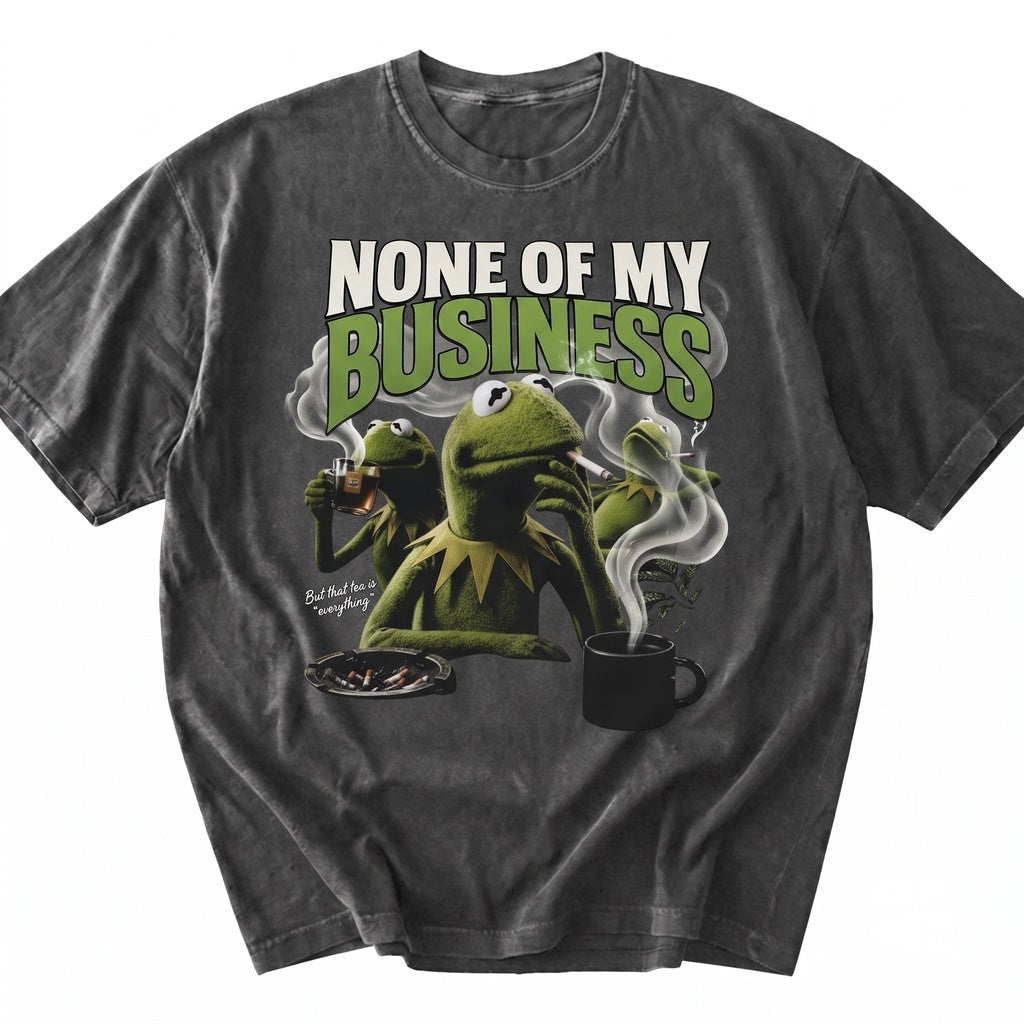 Funny None Of My Business Frog Drinking Tea Sarcastic Meme Graphic Unisex TShirt
