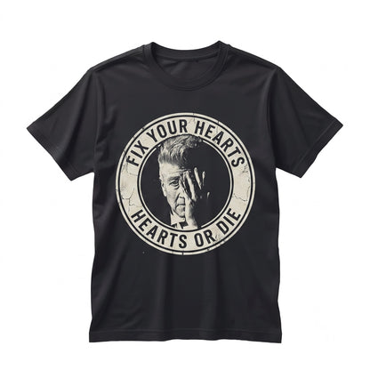 Fix Your Hearts Or Die David Lynch Twin Peaks Quote Graphic Vintage Apparel Cotton Short Sleeve Unisex TShirt