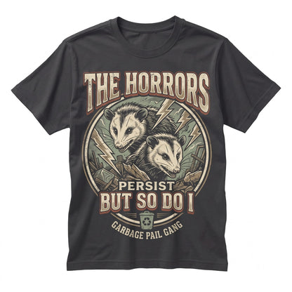 The Horrors Persist But So Do I Opossum Graphic Meme Funny Animal Lover Gift Unisex TShirt